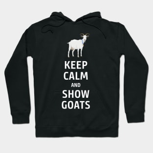 Keep Calm and Show Goats Hoodie